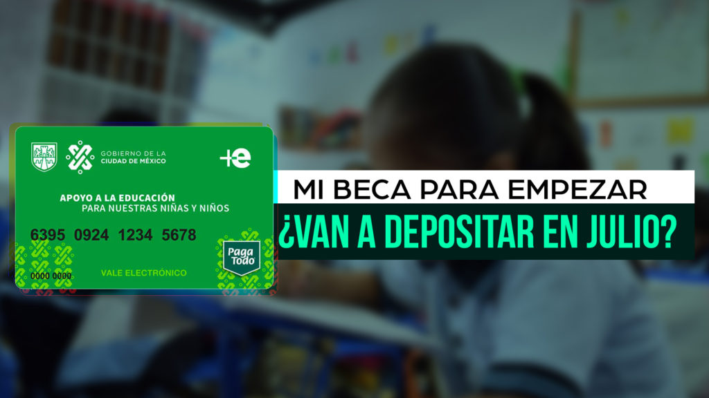 MI BECA PARA EMPEZAR DEPÓSITO JULIO TARJETA VERDE VALE ELECTRÓNICO 2020 ok