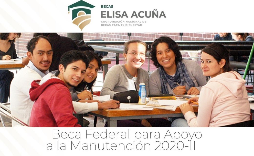 Beca Elisa Acuña beca federal para apoyo de la manutencion 2020 II